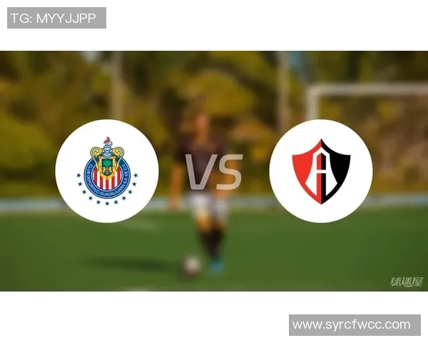 墨超阿特拉斯对阵瓜达拉哈拉精彩赛事回顾与分析